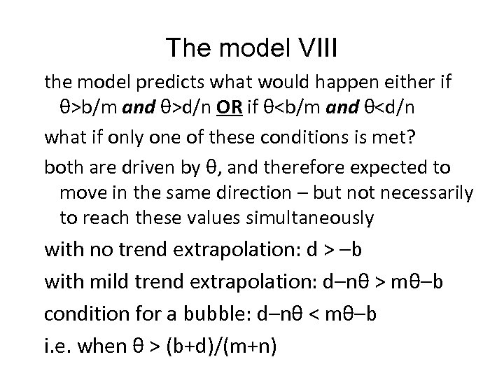 The model VIII the model predicts what would happen either if θ>b/m and θ>d/n