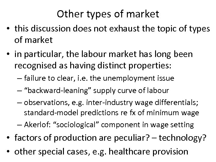 Other types of market • this discussion does not exhaust the topic of types