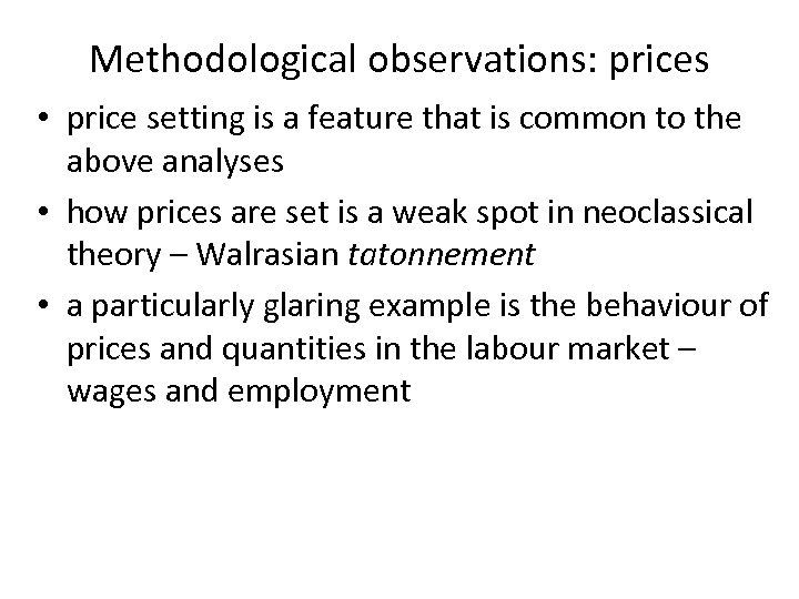 Methodological observations: prices • price setting is a feature that is common to the