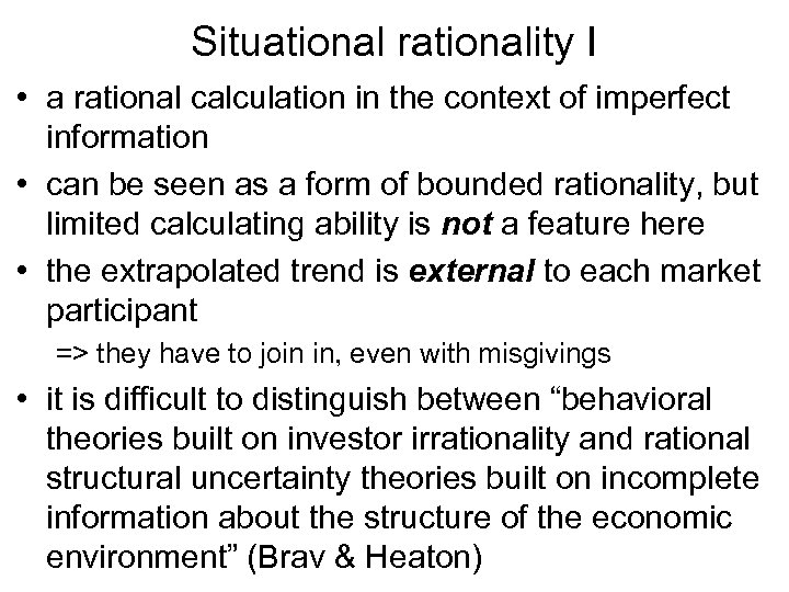 Situational rationality I • a rational calculation in the context of imperfect information •