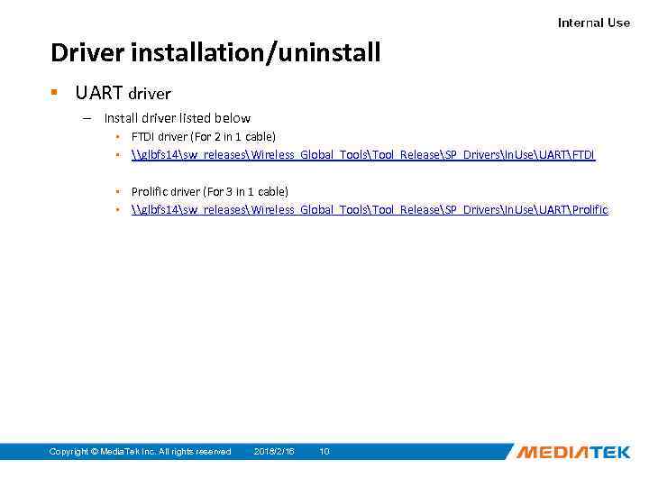 Driver installation/uninstall ▪ UART driver – Install driver listed below • FTDI driver (For