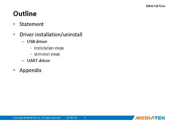 Outline ▪ Statement ▪ Driver installation/uninstall – USB driver • Installation steps • Uninstall