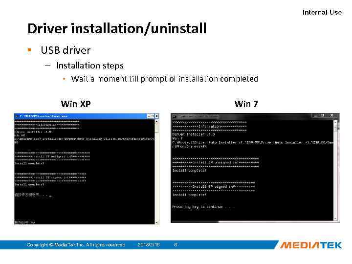 Driver installation/uninstall ▪ USB driver – Installation steps • Wait a moment till prompt