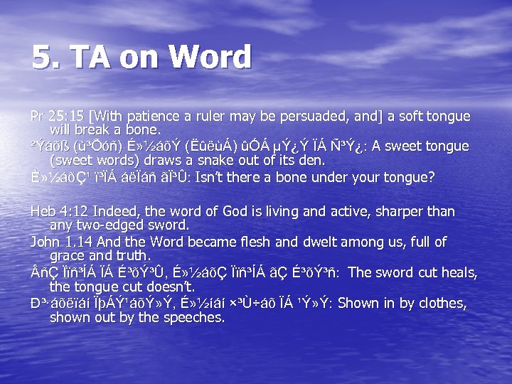 5. TA on Word Pr 25: 15 [With patience a ruler may be persuaded,