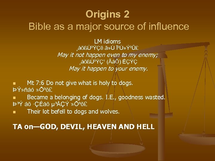 Origins 2 Bible as a major source of influence LM idioms ¸áõßÙ³ÝÇë ã» Ù