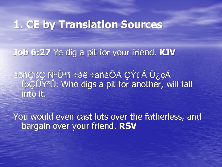 1. CE by Translation Sources Job 6: 27 Ye dig a pit for your