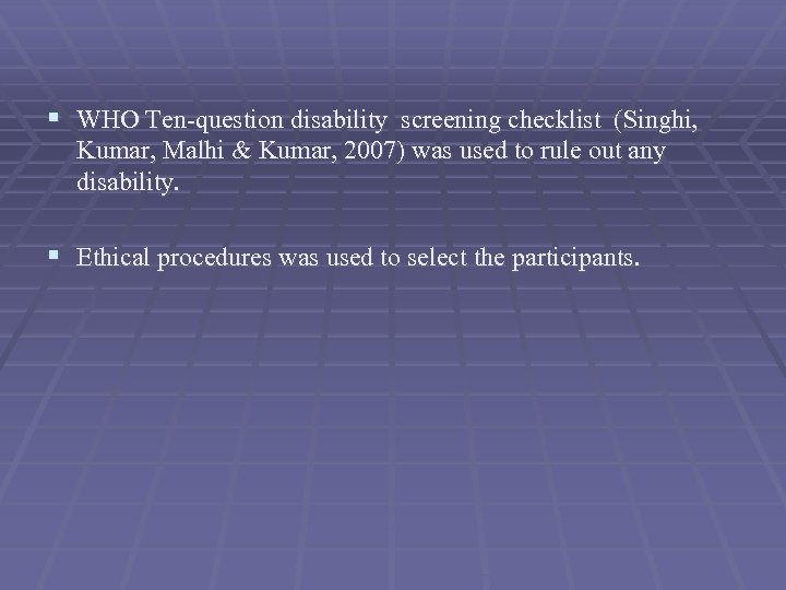 § WHO Ten-question disability screening checklist (Singhi, Kumar, Malhi & Kumar, 2007) was used