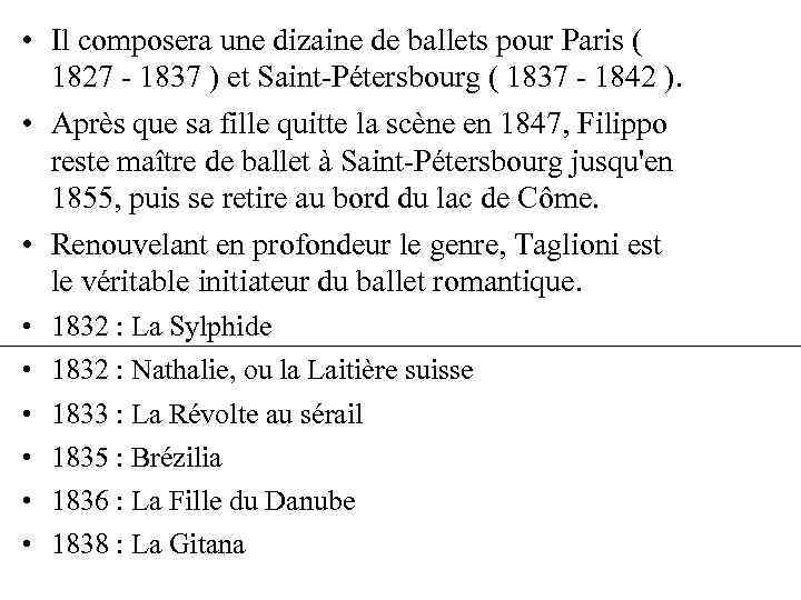  • Il composera une dizaine de ballets pour Paris ( 1827 - 1837
