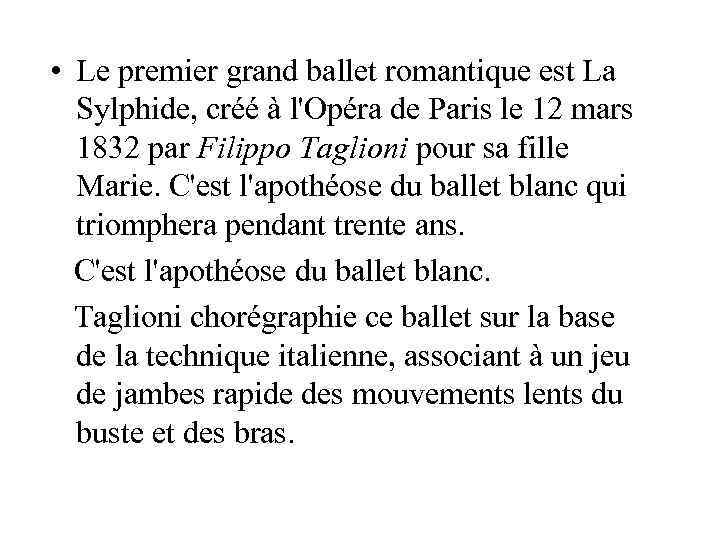  • Le premier grand ballet romantique est La Sylphide, créé à l'Opéra de