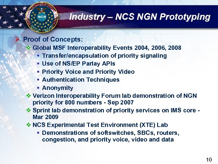 Industry – NCS NGN Prototyping Ø Proof of Concepts: v Global MSF Interoperability Events