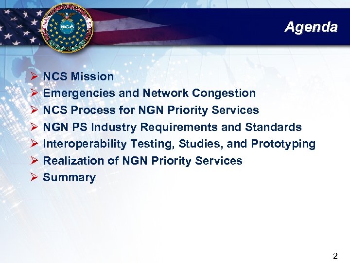 Agenda Ø Ø Ø Ø NCS Mission Emergencies and Network Congestion NCS Process for