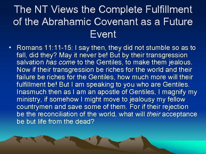 The NT Views the Complete Fulfillment of the Abrahamic Covenant as a Future Event