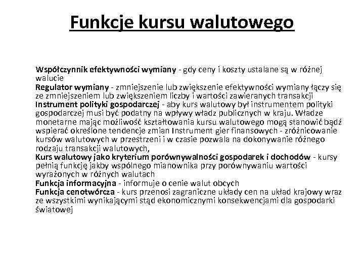 Funkcje kursu walutowego Współczynnik efektywności wymiany - gdy ceny i koszty ustalane są w