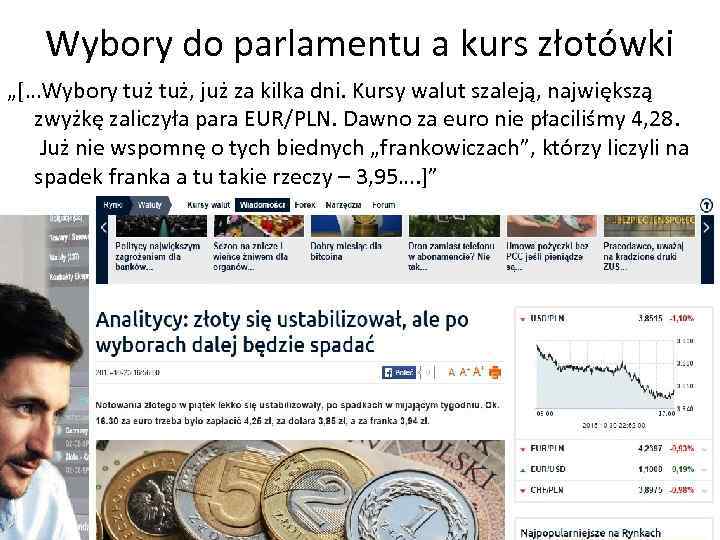 Wybory do parlamentu a kurs złotówki „[…Wybory tuż, już za kilka dni. Kursy walut