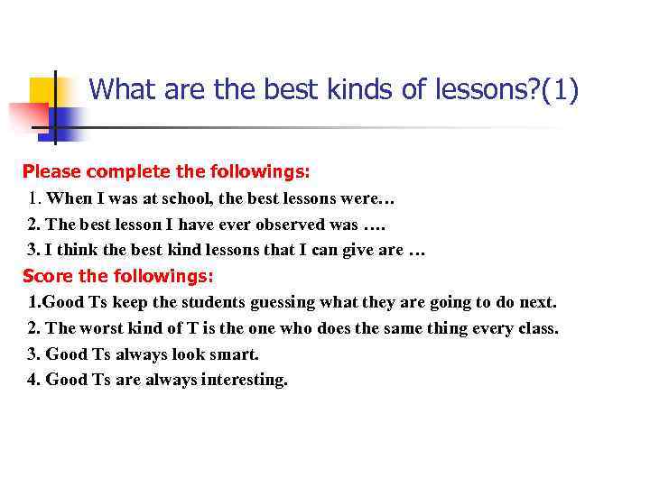 What are the best kinds of lessons? (1) Please complete the followings: 1. When