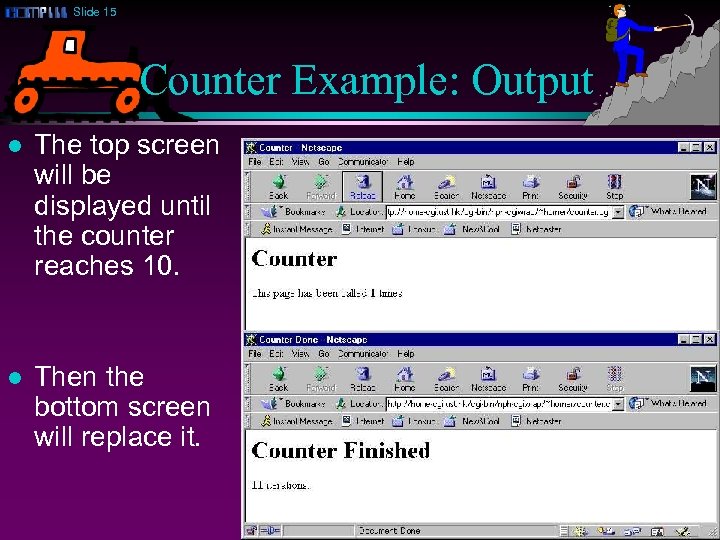 Slide 15 Counter Example: Output l The top screen will be displayed until the