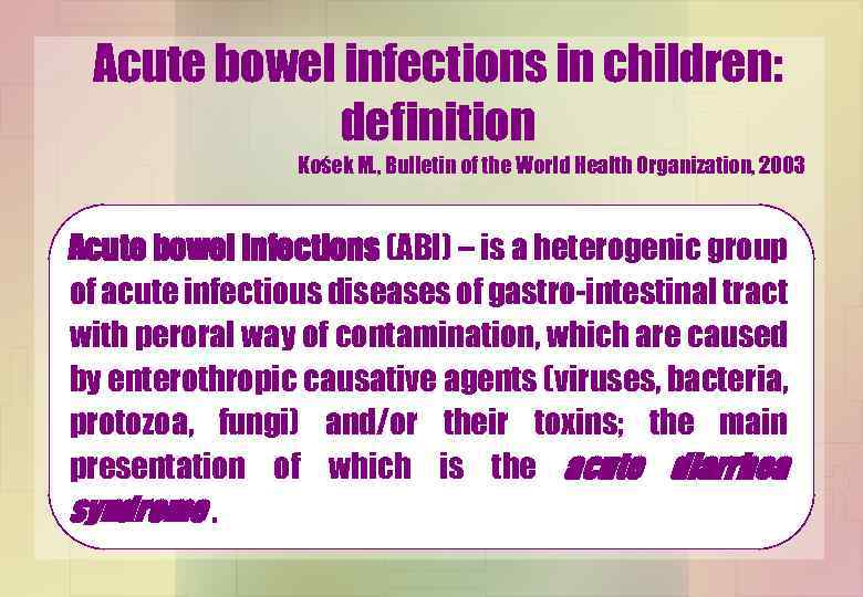 Acute bowel infections in children: definition Kośek M. , Bulletin of the World Health