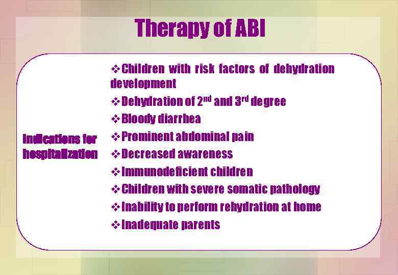 Therapy of ABI v. Children with risk factors of dehydration development v. Dehydration of