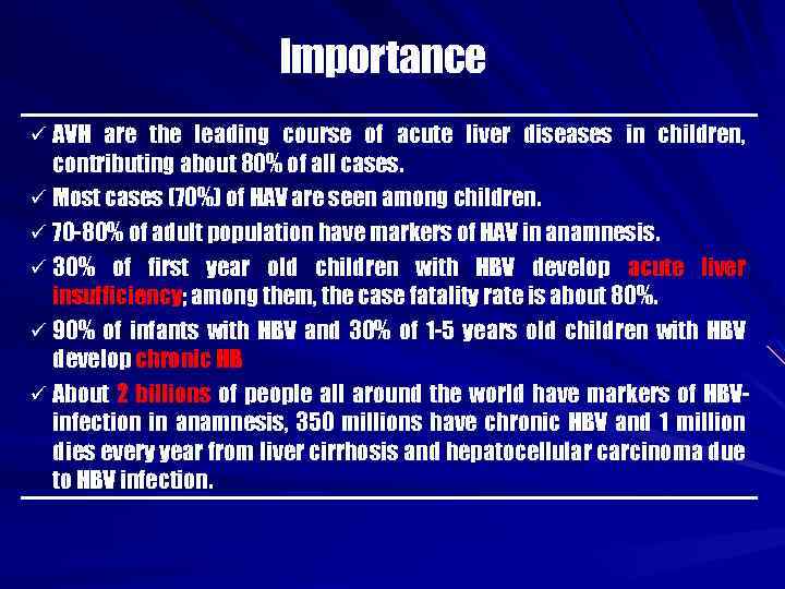 Importance ü AVH are the leading course of acute liver diseases in children, contributing