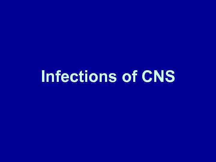 Infections of CNS 