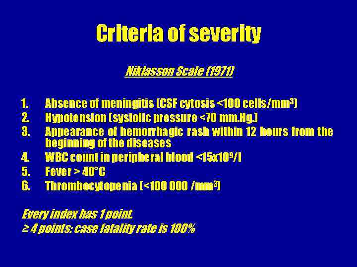 Criteria of severity Niklasson Scale (1971) 1. 2. 3. 4. 5. 6. Absence of