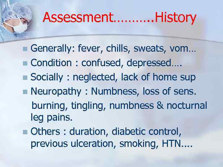 Assessment………. . History Generally: fever, chills, sweats, vom… n Condition : confused, depressed…. n