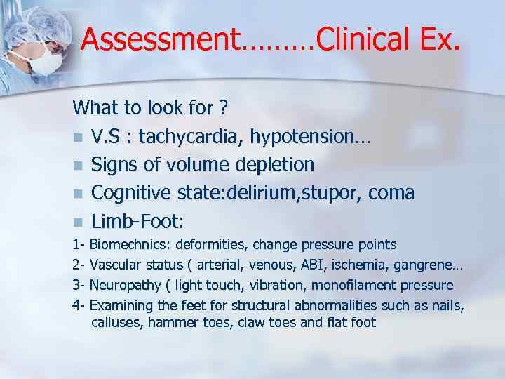 Assessment………Clinical Ex. What to look for ? n V. S : tachycardia, hypotension… n