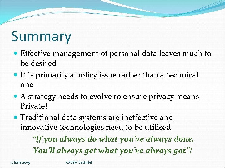 Summary Effective management of personal data leaves much to be desired It is primarily