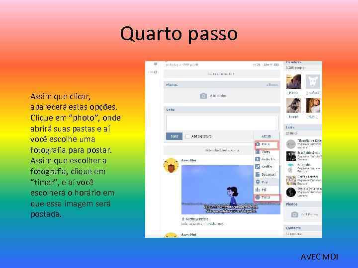 Quarto passo Assim que clicar, aparecerá estas opções. Clique em “photo”, onde abrirá suas
