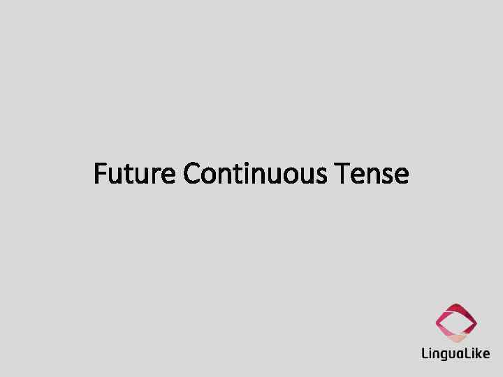 Future Continuous Tense 