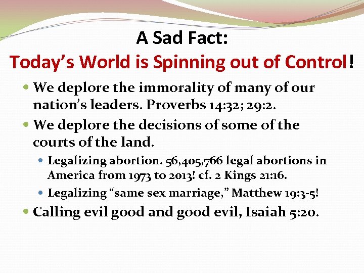 A Sad Fact: Today’s World is Spinning out of Control! We deplore the immorality