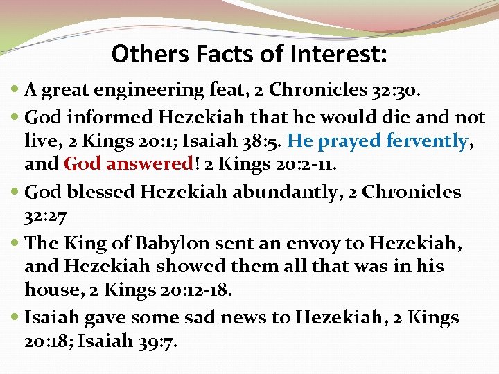 Others Facts of Interest: A great engineering feat, 2 Chronicles 32: 30. God informed