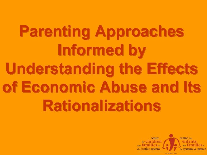 Parenting Approaches Informed by Understanding the Effects of Economic Abuse and Its Rationalizations 