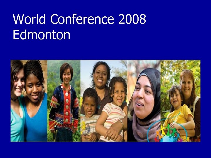 World Conference 2008 Edmonton 