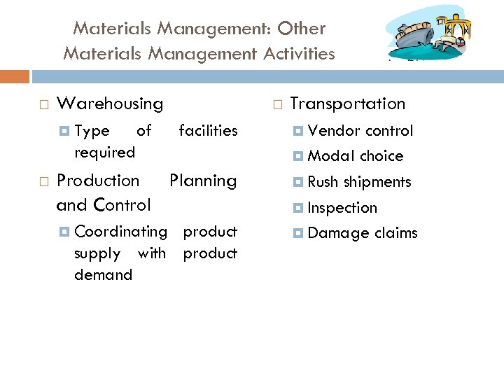 Materials Management: Other Materials Management Activities Warehousing Type of facilities required Production Planning and