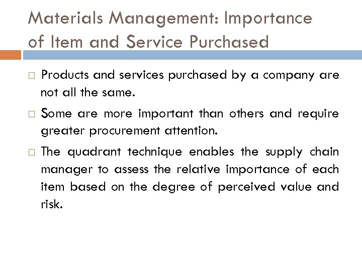 Materials Management: Importance of Item and Service Purchased Products and services purchased by a