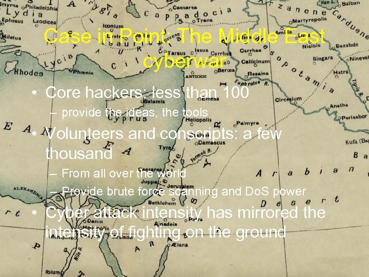 Case in Point: The Middle East cyberwar • Core hackers: less than 100 –