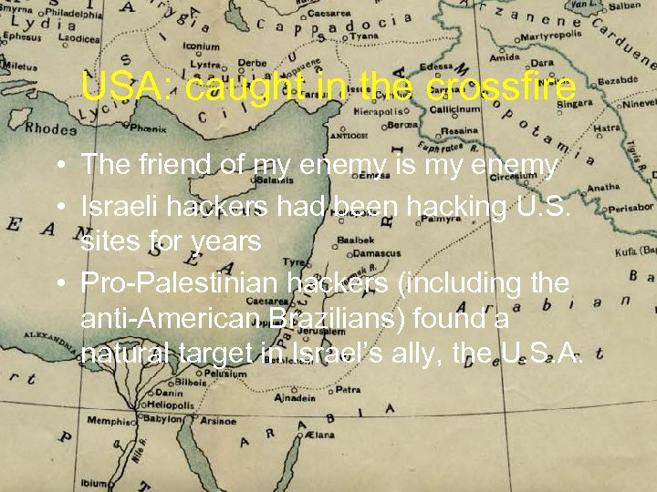 USA: caught in the crossfire • The friend of my enemy is my enemy