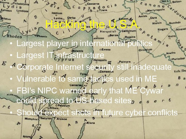 Hacking the U. S. A. • • • Largest player in international politics Largest