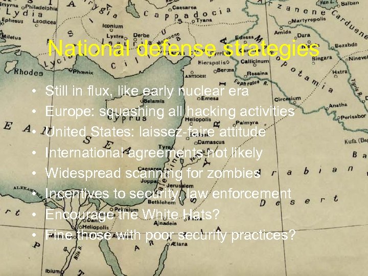 National defense strategies • • Still in flux, like early nuclear era Europe: squashing