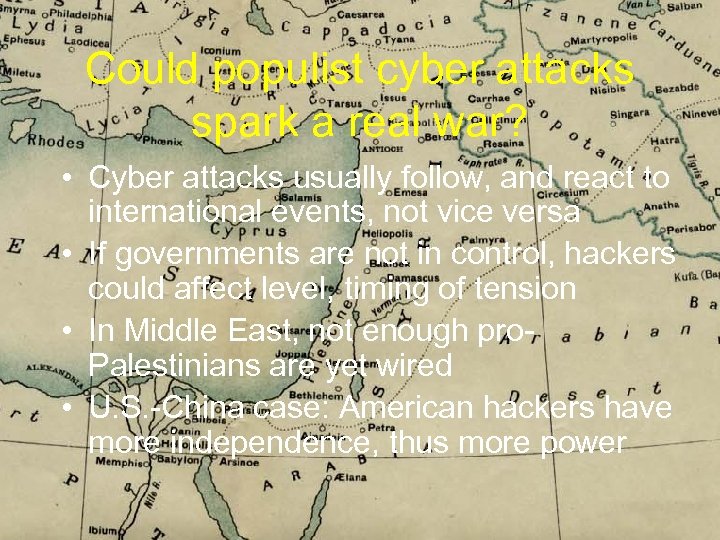 Could populist cyber attacks spark a real war? • Cyber attacks usually follow, and