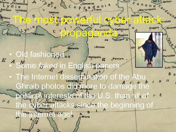 The most powerful cyber attack: propaganda • Old fashioned • Some faked in English