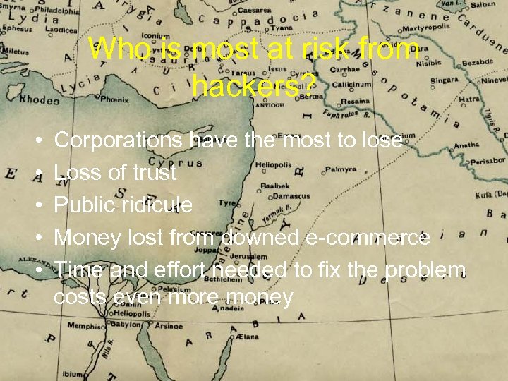 Who is most at risk from hackers? • • • Corporations have the most