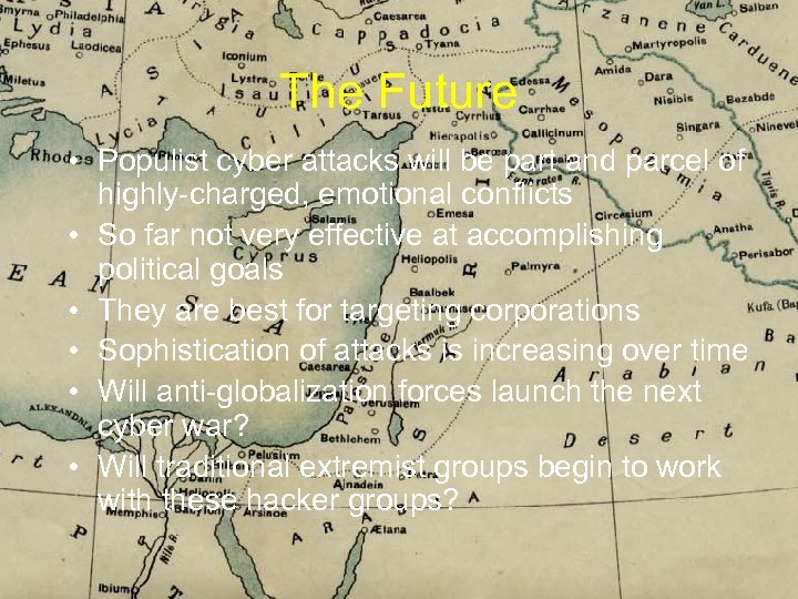 The Future • Populist cyber attacks will be part and parcel of highly-charged, emotional