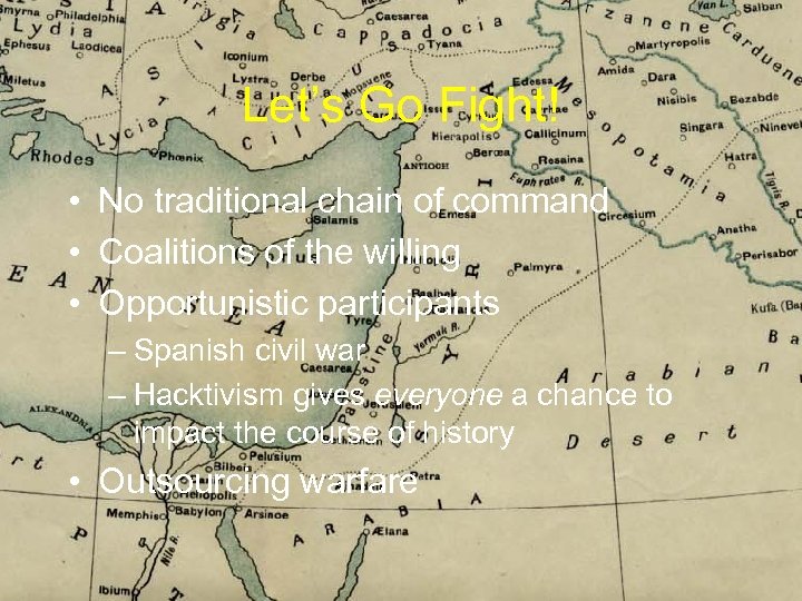 Let’s Go Fight! • No traditional chain of command • Coalitions of the willing
