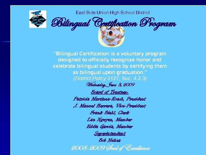 East Side Union High School District Bilingual Certification Program “Bilingual Certification is a voluntary