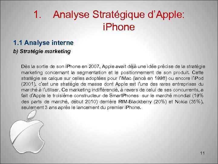 1. Analyse Stratégique d’Apple: i. Phone 1. 1 Analyse interne b) Stratégie marketing Dès