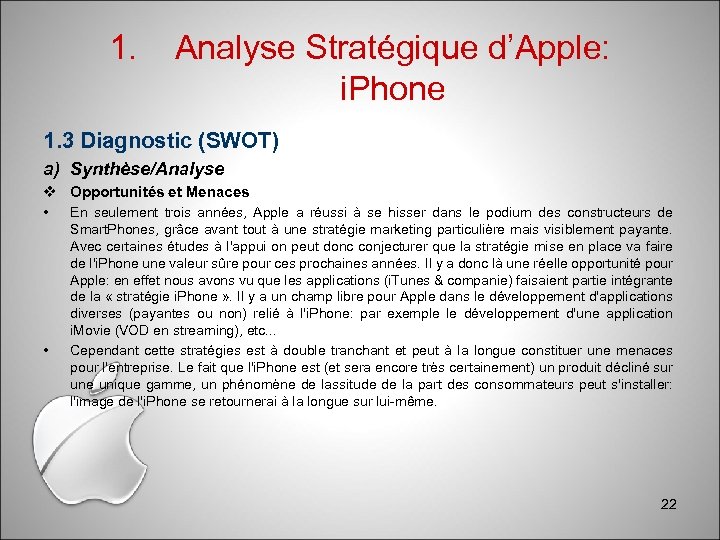 1. Analyse Stratégique d’Apple: i. Phone 1. 3 Diagnostic (SWOT) a) Synthèse/Analyse Opportunités et