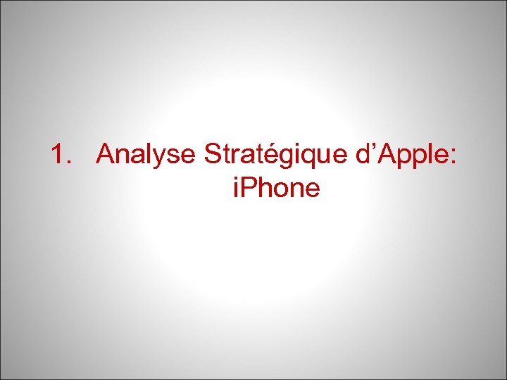 1. Analyse Stratégique d’Apple: i. Phone 