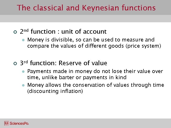 The classical and Keynesian functions ¢ 2 nd function : unit of account l